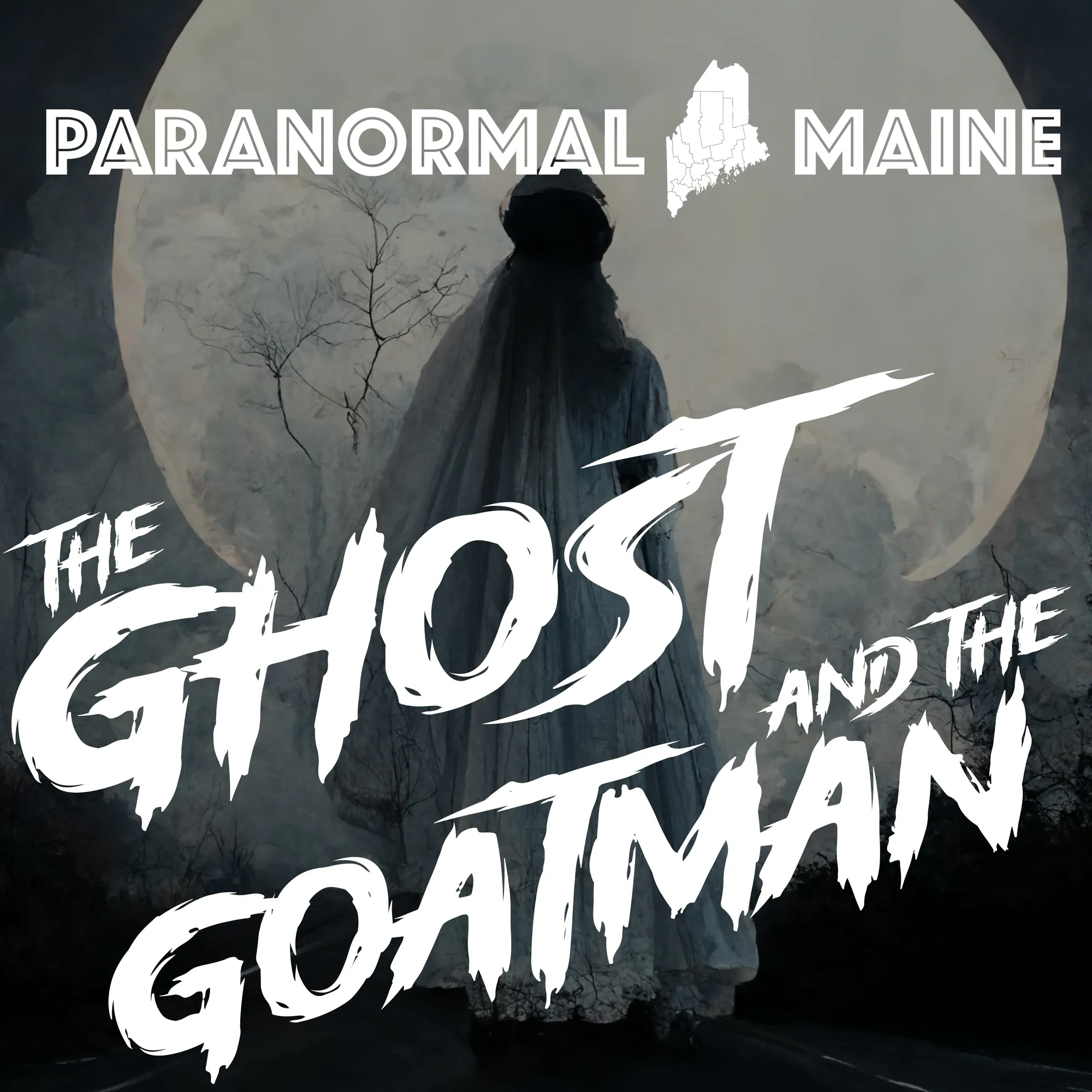 Paranormal Maine Episode 004 - The Ghost and the Goatman