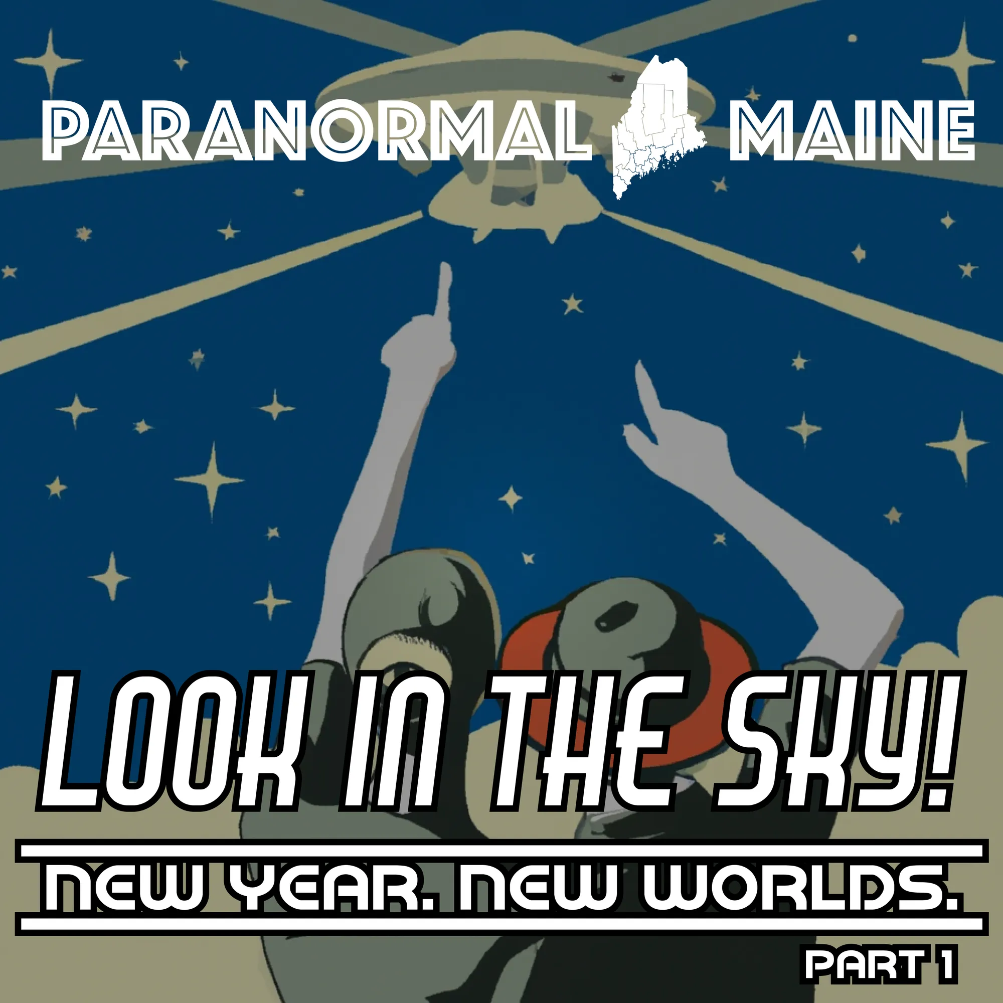 Paranormal Maine Episode 007 - Look in the Sky!
